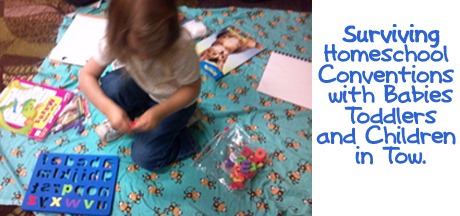 Homeschool Conventions WITH Children in Tow…